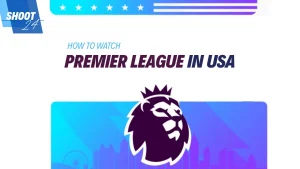 How to watch Premier League in USA 2025